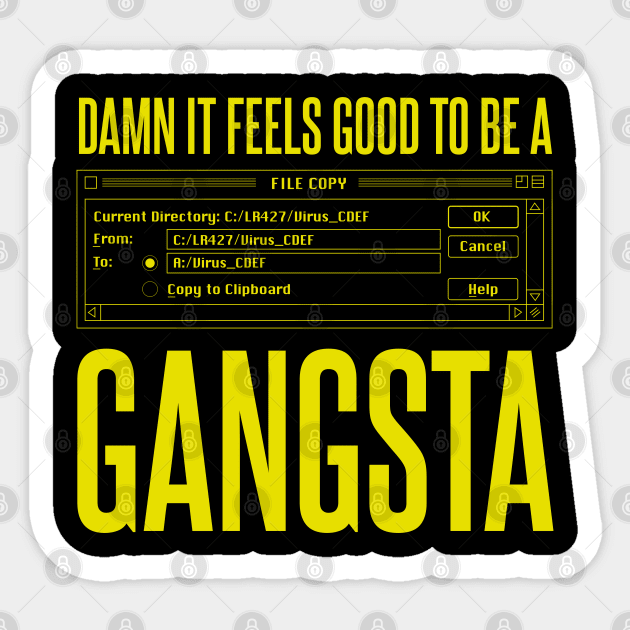 Initech Good to be a Gangsta Virus Def Sticker by Meta Cortex